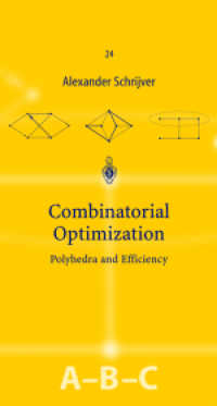 組合せ最適化（全３巻）<br>Combinatorial Optimization, 3 Vols. : Polyhedra and Efficiency (Algorithms and Combinatorics Vol.24)