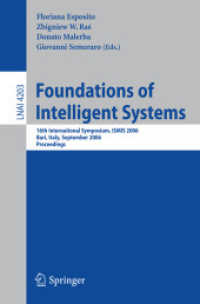 Foundations of Intelligent Systems : 16th International Symposium, ISMIS 2006, Bari, Italy, Proceedings (Lecture Notes in Computer Science) 〈Vol. 4203〉