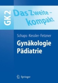 GK 2, Das Zweite - kompakt. Gynäkologie, Pädiatrie (Springer-Lehrbuch) （2007. XXXI, 225 S. m. 82 meist farb. Abb. 24,5 cm）