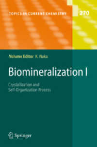 バイオミネラリゼーションⅠ：結晶化と自己組織化プロセス<br>Biomineralization I : Crystallization and Self-Organization Process (Topics in Current Chemistry) 〈Vol. 270〉