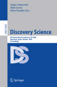 Discovery Science : 9th International Conference, DS 2006, Barcelona, Proceedings (Lecture Notes in Computer Science) 〈Vol. 4265〉