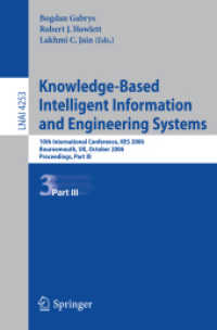 Knowledge-Based Intelligent Information and Engineering Systems : 10th International Conference, KES 2006, Bournemouth, UK, Proceedings, Part III (Lecture Notes in Computer Science) 〈Vol. 4253〉