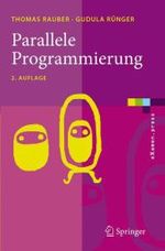 Parallele Programmierung (eXamen.press) （2., neubearb. u. erw. Aufl. 2007. X, 485 S. m. 139 Abb. 23,5 cm）