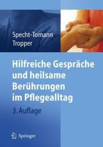 Hilfreiche Gespräche und heilsame Berührungen im Pflegealltag （3. Aufl. 2007. X, 188 S. m. 51 Abb. 24,5 cm）