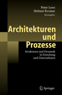 Architekturen und Prozesse : Strukturen und Dynamik in Forschung und Unternehmen （2007. XI, 335 S. m. 70 Abb. 24 cm）