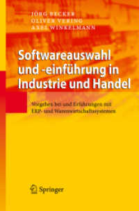 Softwareauswahl und -einführung in Industrie und Handel : Vorgehen bei und Erfahrungen mit ERP- und Warenwirtschaftssystemen （2007. XVI, 291 S. m. 100 Abb. 24 cm）