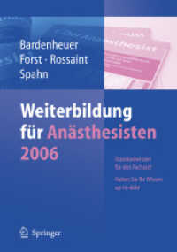 Weiterbildung für Anästhesisten 2006 : Standardwissen für den Facharzt. Halten Sie Ihr Wissen up-to-date （2007. 187 S. m. z. Tl. farb. Abb. 28 cm）