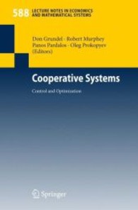 協調型システムの制御と最適化<br>Cooperative Systems : Control and Optimization (Lecture Notes in Economics and Mathematical Systems)