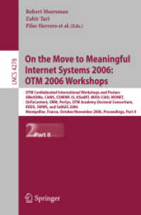 On the Move to Meaningful Internet Systems 2006 : OTM 2006 Workshops (Lecture Notes in Computer Science) 〈Vol. 4278〉