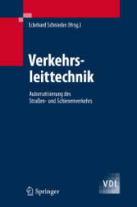 Verkehrsleittechnik : Automatisierung des Straßen- und Schienenverkehrs （2007. XX, 505 S. m. 236 Abb. u. 45 Tab. 24 cm）