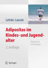 Adipositas im Kindes- und Jugendalter : Basiswissen und Therapie （2., aktualis. u. überarb. Aufl. 2009. X, 262 S. m. Abb. 24,5 cm）