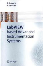 LabVIEW Based Advanced Instrumentation Systems
