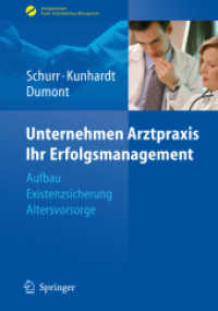 Unternehmen Arztpraxis : Ihr Erfolgsmanagement. Aufbau - Existenzsicherung - Altersvorsorge （2008. 200 S. m. 20 Abb. 24,5 cm）