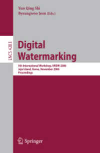 Digital Watermarking : 5th International Workshop, IWDW 2006, Korea, November Proceedings (Lecture Notes in Computer Science) 〈Vol. 4283〉