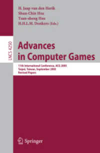 Advances in Computer Games : 11th International Conference, ACG 2005, Taipei, Taiwan, Revised Papers (Lecture Notes in Computer Science) 〈Vol. 4250〉