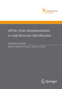 GPCRs : From Deorphanization to Lead Structure Identification (Ernst Schering Foundation Symposium Proceedings) 〈Vol. 2006/2〉