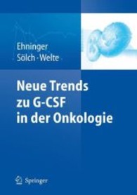 Neue Trends zu G-CSF in der Onkologie （2008. X, 120 S. 23,5 cm）