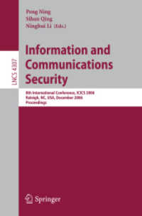 Information and Communications Security : 8th International Conference, ICICS 2006, Proceedings (Lecture Notes in Computer Science) 〈Vol. 4307〉
