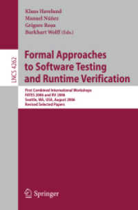 Formal Approaches to Software Testing and Runtime Verification : First Combined International Workshops FATES 2006 and RV 2006 Seattle, Revised Selected Papers (Lecture Notes in Computer Science) 〈Vol. 4262〉