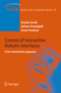 Control of Interactive Robotic Interfaces : A Port-Hamiltonian Approach (Springer Tracts in Advance Robotics) 〈Vol. 29〉