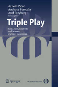 Triple Play : Fernsehen, Telefonie und Internet wachsen zusammen （2007. VIII, 213 S. m. 20 Abb. 23,5 cm）