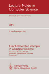 Graph-Theoretic Concepts in Computer Science, WG 1988 : International Workshop WG '88 Amsterdam, The Netherlands, June 15-17,1988. Proceedings (Lecture Notes in Computational Science and Engineering Vol.344) （1989. VII, 459 p. 24 cm）