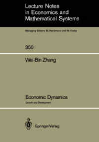 Economic Dynamics : Growth and Development (Lecture Notes in Economics and Mathematical Systems 350) （1990. x, 232 S. X, 232 p. 2 illus. 244 mm）