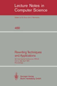 Rewriting Techniques and Applications (RTA '91) : 4th International Conference, RTA-91, Como, Italy, April 10-12, 1991. Proceedings (Lecture Notes in Computer Science Vol.488) （1991. VII, 458 p. 24 cm）