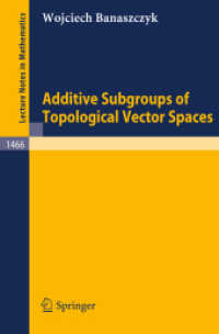 Additive Subgroups of Topological Vector Spaces (Lecture Notes in Mathematics, Volume 1466) （2008. 192 S. 235 mm）
