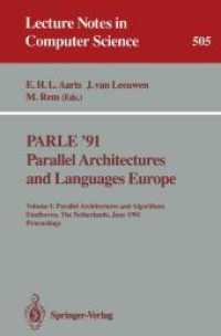 PARLE '91, Parallel Architectures and Languages Europe Vol.1 : Parallel Architures and Algorithms. Eindhoven, The Netherlands, June 10-13, 1991. Proceedings (Lecture Notes in Computer Science Vol.505) （1991. XV, 423 p. 24 cm）