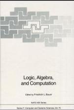 Logic, Algebra and Computation : International Summer School Proceedings (NATO Advanced Study Institutes S.)