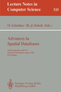 Advances in Spatial Databases : 2nd Symposium, SSD '91, Zurich, Switzerland, August 28-30, 1991. Proceedings (Lecture Notes in Computer Science, Volume 525) （2007. 488 S. 235 mm）