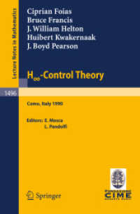 H -Control Theory : Lectures given at the 2nd Session of the Centro Internazionale Matematico Estivo (C.I.M.E.) held in Como, Italy, June 18-26, 1990 (Lecture Notes in Mathematics, Volume 1496) （2008. 336 S. 235 mm）