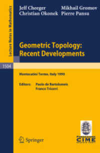 Geometric Topology: Recent Developments : Lectures given on the 1st Session of the Centro Internazionale Matematico Estivo (C.I.M.E.) held at Monteca- tini Terme, Italy, June 4-12, 1990 (Lecture Notes in Mathematics, Volume 1504) （2008. 208 S. 235 mm）