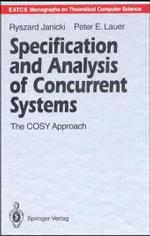 Specification and Analysis of Concurrent Systems : COSY Approach (Eatcs Monographs in Theoretical Computer Science)