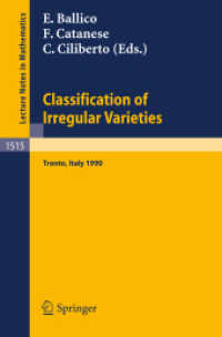 Classification of Irregular Varieties : Minimal Models and Abelian Varieties. Proceedings of a Conference held in Trento, Italy, 17-21 December, 1990 (Lecture Notes in Mathematics, Volume 1515) （2008. 164 S. 235 mm）