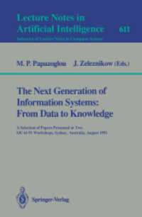 The Next Generation of Information Systems: From Data to Knowledge : A Selection of Papers Presented at Two IJCAI-91 Workshops, Sydney, Australia, August 26, 1991 (Lecture Notes in Computer Science, Volume 611) （2007. 324 S. 235 mm）