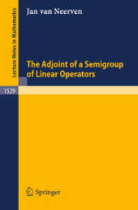 The Adjoint of a Semigroup of Linear Operators (Lecture Notes in Mathematics, Volume 1529) （2008. 208 S. 235 mm）