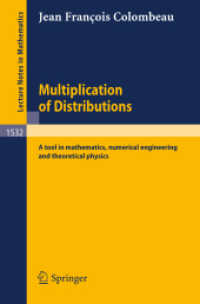 Multiplication of Distributions : A tool in mathematics, numerical engineering and theoretical physics (Lecture Notes in Mathematics, Volume 1532) （2008. 196 S. 235 mm）