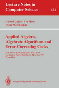 Aplied Algebra, Algebraic Algorithms and Error-Correcting Codes : 10th International Symposium, AAECC-10, San Juan de Puerto Rico, May 10-14, 1993. Proceedings (Lecture Notes in Computer Science Vol.673) （1993. X, 355 p. 23,5 cm）