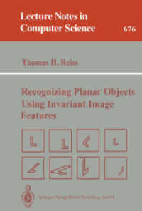 Recognizing Planar Objects Using Invariant Image Features (Lecture Notes in Computer Science, Volume 676) （2007. 196 S. 235 mm）