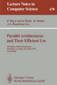 Parallel Architectures and Their Efficient Use : First Heinz Nixdorf Symposium, Paderborn, Germany, November 11-13, 1992. Proceedings (Lecture Notes in Computer Science Vol.678) （1992. XII, 227 p. 23,5 cm）