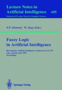 Fuzzy Logic in Artificial Intelligence : 8th Austrian Artificial Intelligence Conference, FLAI'93, Linz, Austria, June 28-30, 1993. Proceedings (Lecture Notes in Computer Science, Volume 695) （2007. 212 S. 235 mm）