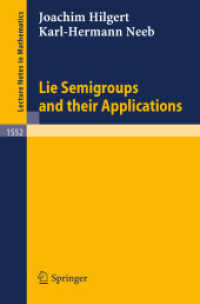 Lie Semigroups and their Applications (Lecture Notes in Mathematics, Volume 1552) （2008. 328 S. 235 mm）