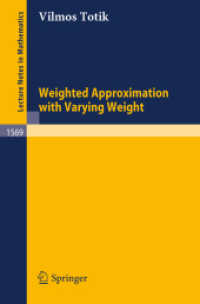 Weighted Approximation with Varying Weight (Lecture Notes in Mathematics, Volume 1569) （2008. 124 S. 235 mm）