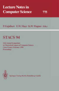 STACS '94 : 11th Annual Symposium on Theoretical Aspects of Computer Science, Caen, France, February 24-26, 1994. Proceedings (Lecture Notes in Computer Science 775) （1994. xiv, 786 S. XIV, 786 p. 9 illus. 235 mm）