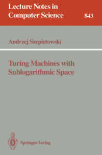 Turing Machines with Sublogarithmic Space (Lecture Notes in Computer Science Vol.843) （1994. VIII, 115 p. 23,5 cm）