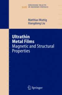 Ultrathin Metal Films : Magnetic ans Stuctural Properties (Springer Tracts in Modern Physics Vol.206) （2004. 400 p. w. 70 figs.）