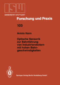 Optische Sensorik zur Bahnführung von Industrierobotern mit hohen Bahngeschwindigkeiten (ISW Forschung und Praxis .103) （1994. 1994. 137 S. 137 S. 43 Abb. 210 mm）