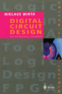 Digital Circuit Design for Computer Science Students : An Introductory Textbook （1995. XIII, 204 p. w. 147 figs. 23 cm）